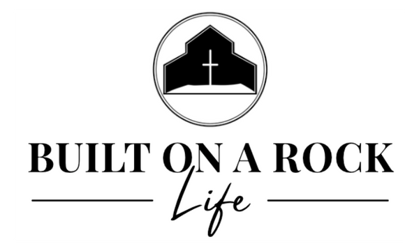 Built on a Rock Life